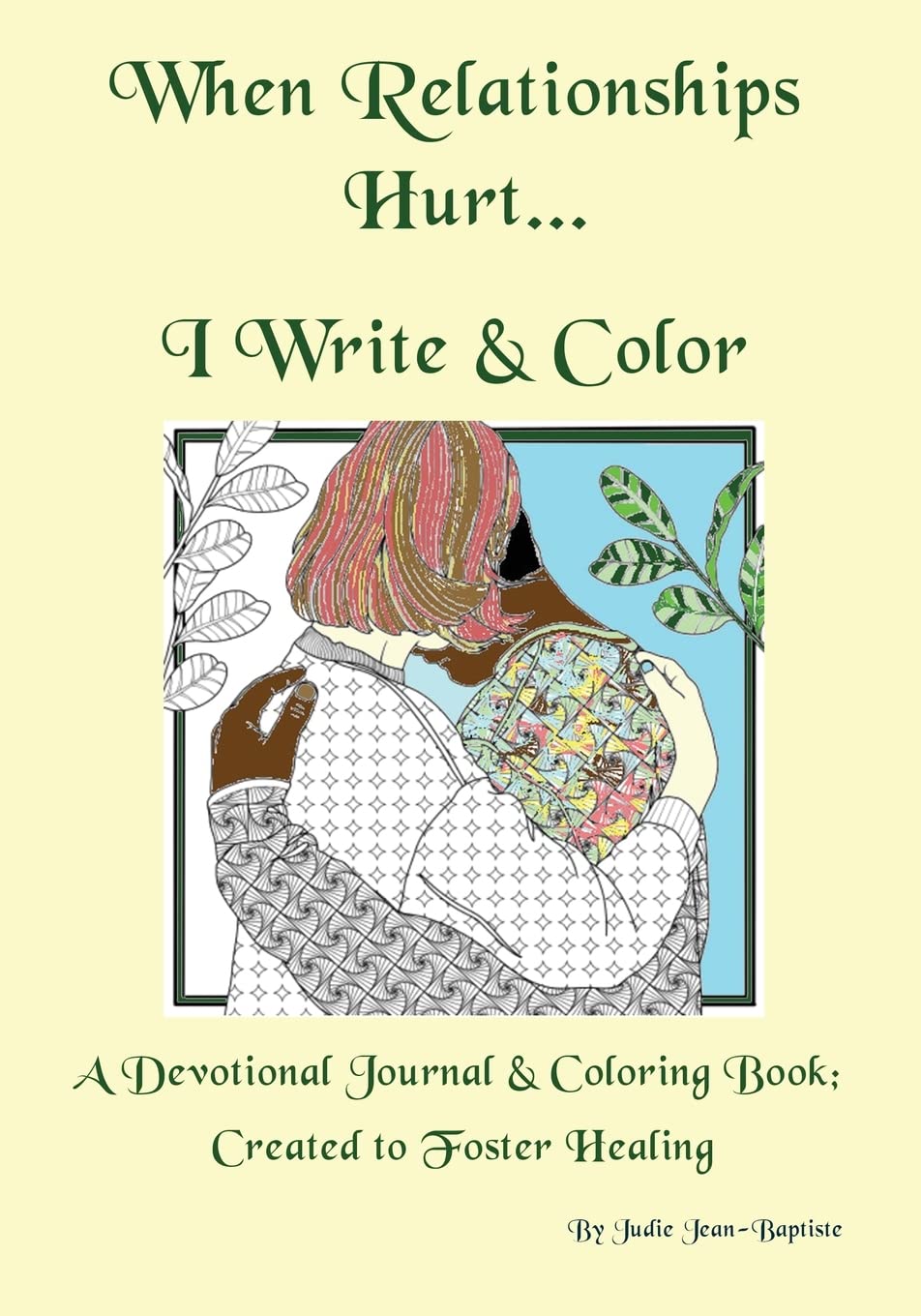 When Relationships Hurt…..I write & color - Cover